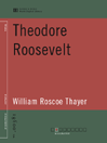 Theodore Roosevelt (World Digital Library Edition)